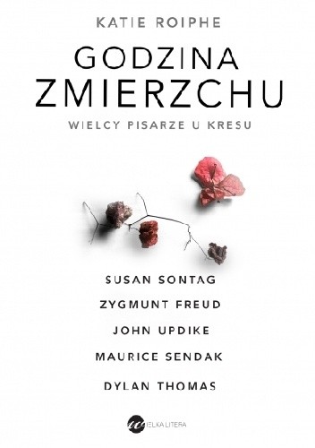 Godzina zmierzchu. Wielcy pisarze u kresu