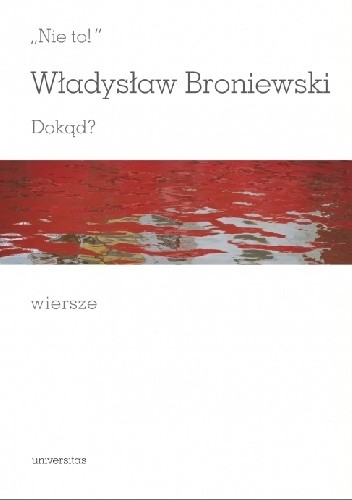 "Nie to!". Dokąd? Wiersze