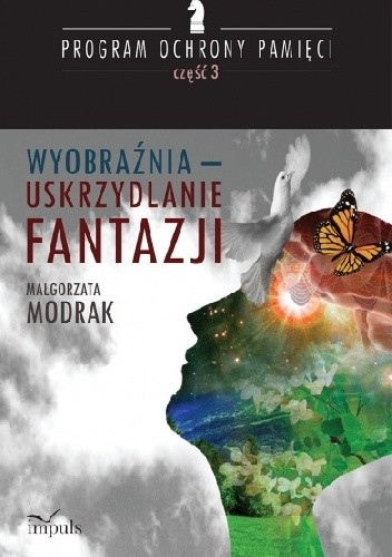Wyobraźnia - uskrzydlanie FANTAZJI PROGRAM OCHRONY PAMIĘCI - CZĘŚĆ III