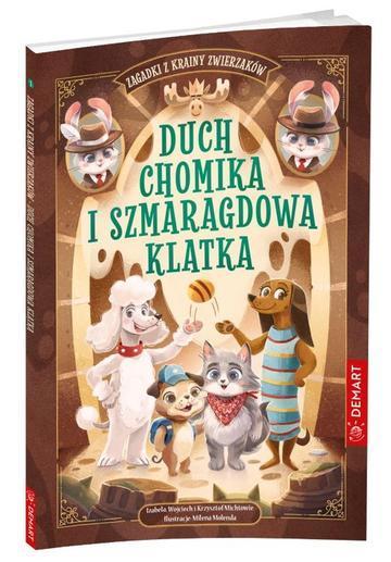 Zagadki z Krainy Zwierzaków. Duch chomika i szmaragdowa klatka