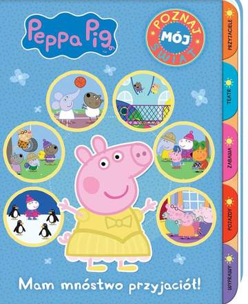 Mam mnóstwo przyjaciół. Poznaj mój świat. Świnka Peppa