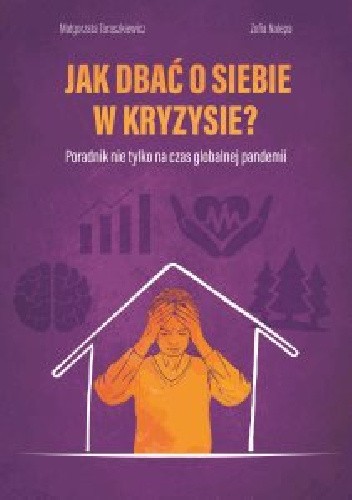 Jak dbać o siebie w kryzysie? Poradnik nie tylko na czas globalnej pandemii