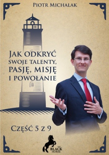 Misja 5 z 9. Pracownik czy przedsiębiorca? Do czego jesteś powołany?