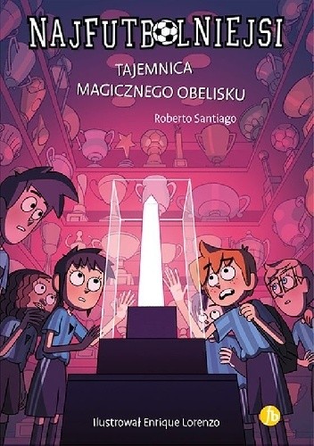 Najfutbolniejsi. Tajemnica magicznego obelisku.