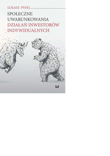 Społeczne uwarunkowania działań inwestorów indywidualnych