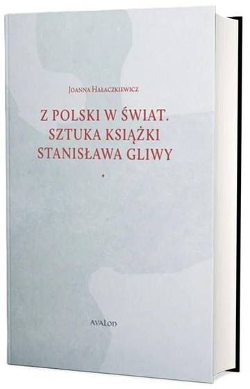 Z Polski w świat. Sztuka książki Stanisława Gliwy