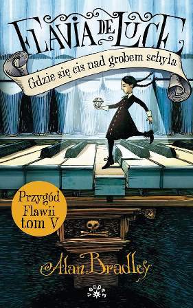 Gdzie się cis nad grobem schyla flawia de luce Tom 5