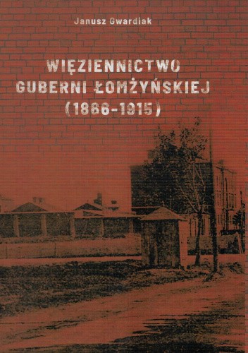 Więziennictwo w Guberni Łomżyńskiej (1866-1915)