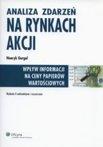 Analiza zdarzeń na rynkach akcji. Wpływ informacji na ceny papierów wartościowych