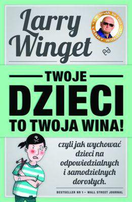Twoje dzieci to twoja wina