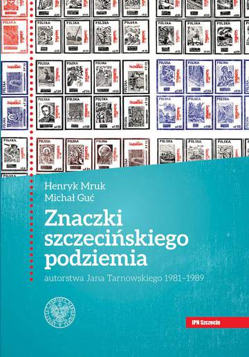 Znaczki szczecińskiego podziemia autorstwa Jana Tarnowskiego 1981-1989