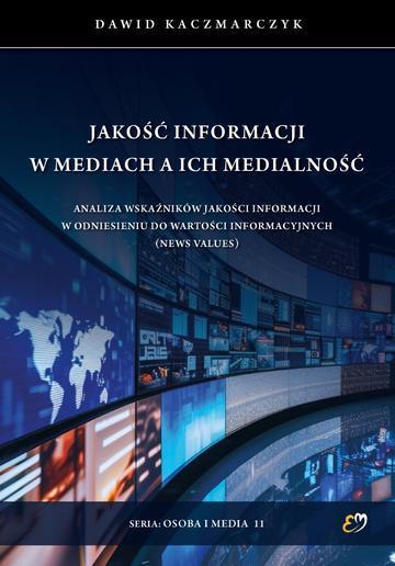 Jakość informacji w mediach a ich medialność