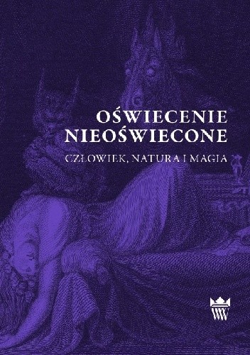 Oświecenie nieoświecone. Człowiek, natura i magia