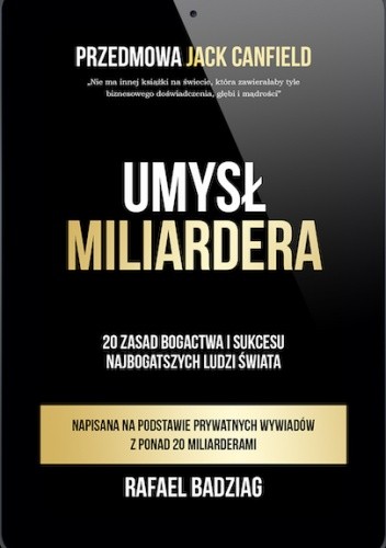 Umysł Miliardera. 20 zasad bogactwa i sukcesu najbogatszych ludzi świata