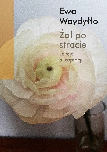Żal po stracie. Lekcje akceptacji