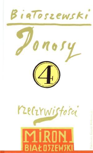 Donosy rzeczywistości białoszewski utwory zebrane Tom 4