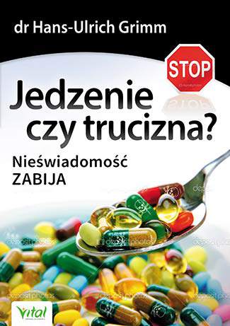 Jedzenie czy trucizna nieświadomość zabija