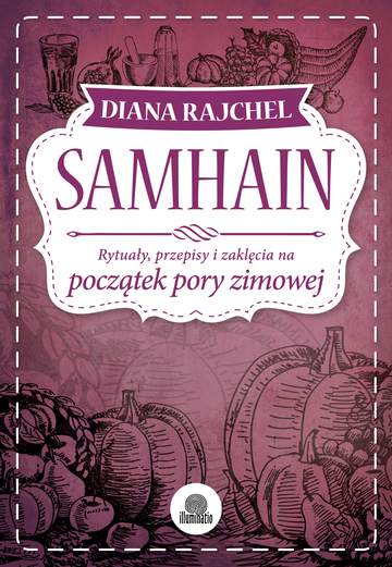 Samhain rytuały przepisy i zaklęcia na początek pory zimowej sabaty