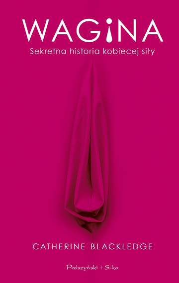 Wagina sekretna historia kobiecej siły