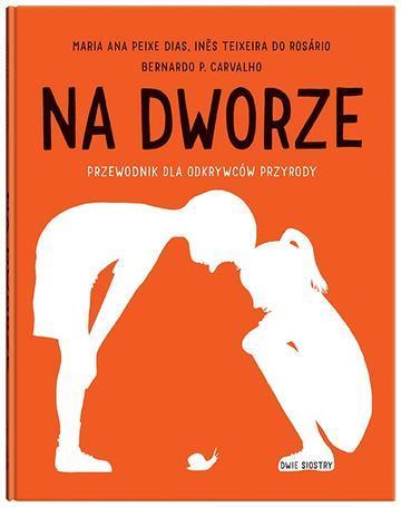 Okładka: Na dworze. Przewodnik dla odkrywców przyrody