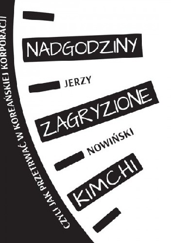 Nadgodziny zagryzione kimchi. Czyli jak przetrwać w koreańskiej korporacji
