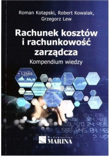Rachunek kosztów i rachunkowość zarządcza. Kompedium wiedzy