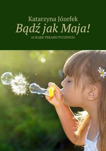 Bądź jak Maja!