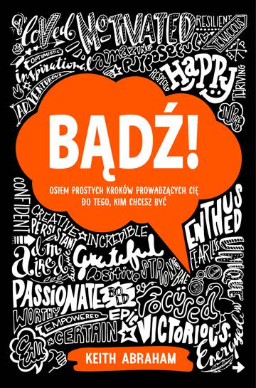 Bądź! Osiem prostych kroków prowadzących cię do tego, kim chcesz być