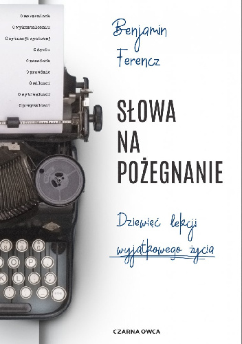 Słowa na pożegnanie. Dziewięć lekcji wyjątkowego życia