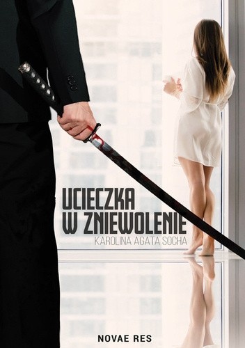 Ucieczka w zniewolenie. Tom I