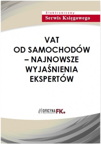 VAT od samochodów - najnowsze wyjaśnienia ekspertów