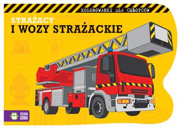 Strażacy i wozy strażackie kolorowanki dla chłopców