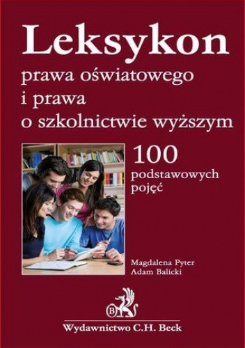 Leksykon prawa oświatowego i prawa o szkolnictwie wyższym. 100 podstawowych pojęć
