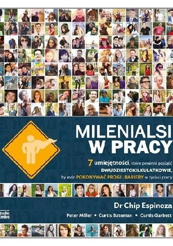 Milenialsi w pracy: 7 umiejętności, które powinni posiąść dwudziestokilkulatkowie, by móc pokonywać progi i bariery w życiu i pracy