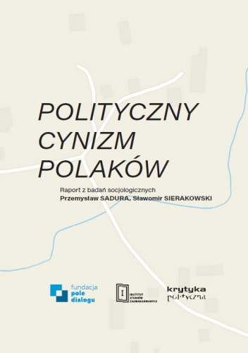 Polityczny cynizm Polaków. Raport z badań socjologicznych.