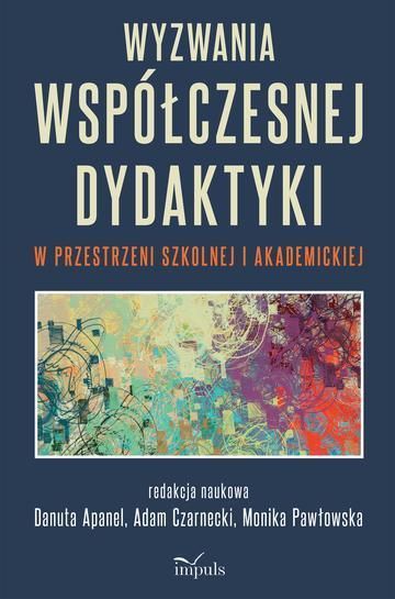 Wyzwania współczesnej dydaktyki w przestrzeni szkolnej i akademickiej