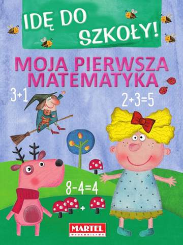 Moja pierwsza matematyka idę do szkoły