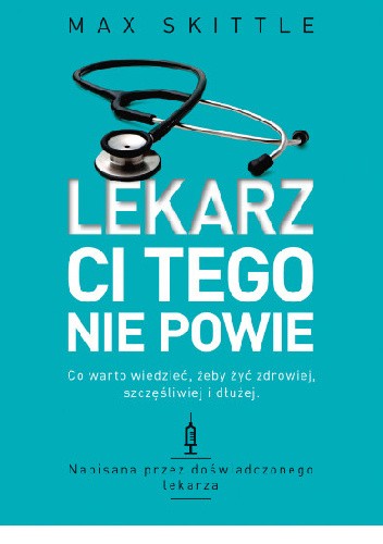 Lekarz ci tego nie powie