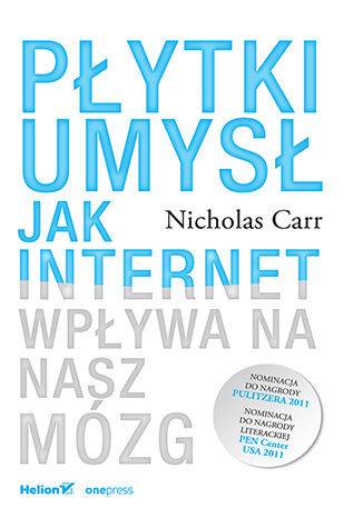 Płytki umysł. Jak internet wpływa na nasz mózg