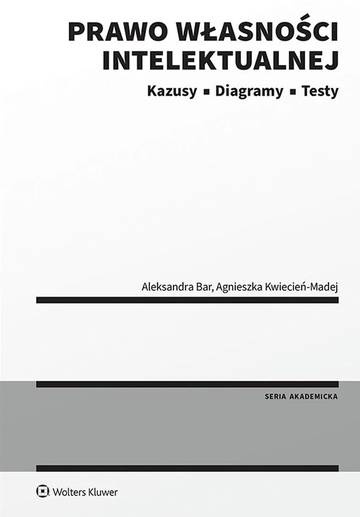 Prawo własności intelektualnej. Kazusy Diagramy Testy
