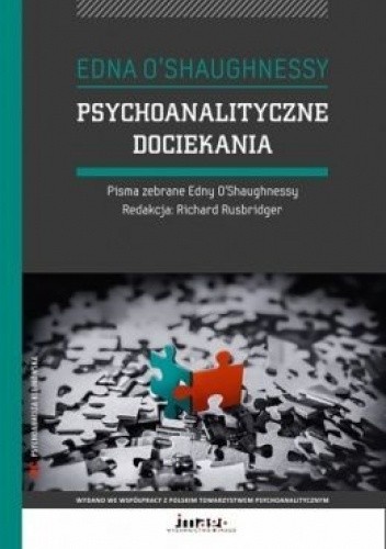 Psychoanalityczne dociekania. Pisma zebrane Edny O'Shaughness
