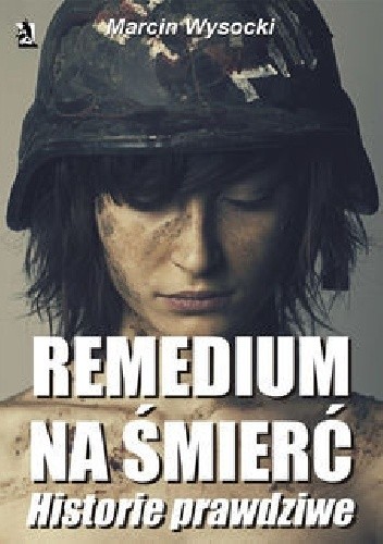 Remedium na śmierć. Historie prawdziwe
