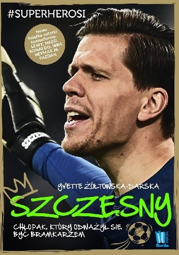 Szczęsny. Chłopak, który odważył się być bramkarzem