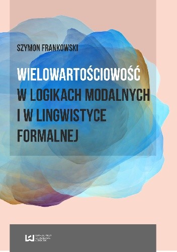 Wielowartościowość w logikach modalnych i w lingwistyce formalnej