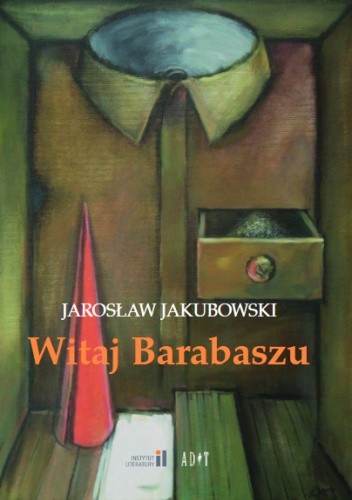Witaj Barabaszu. Nowe dramaty