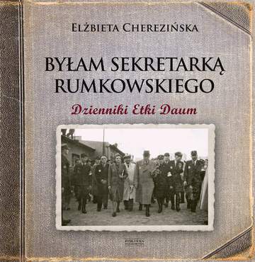 Byłam sekretarką rumkowskiego dzienniki etki daum