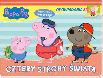 Cztery strony świata. Opowiadania 3D. Świnka Peppa