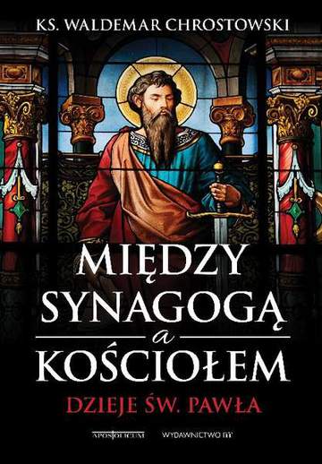 Między synagogą a kościołem dzieje św pawła
