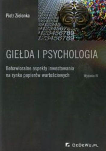 Giełda i psychologia. Behawioralne aspekty inwestowania na rynku papierów wartościowych