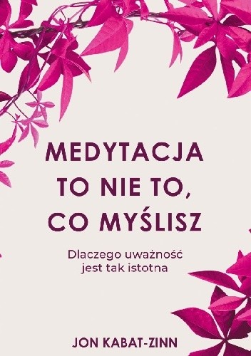 Medytacja to nie to, co myślisz
